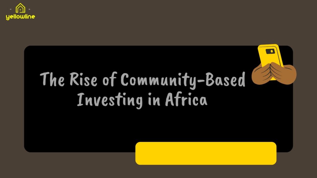 The Rise of community based Investing in Africa, Nigeria. Yellowline Business club.